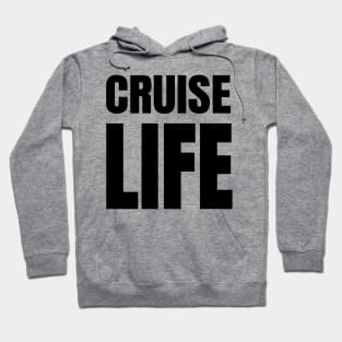 Cruise Life - 80s Pun for Lovers of Cruises Hoodie